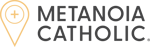 Metanoia Catholic